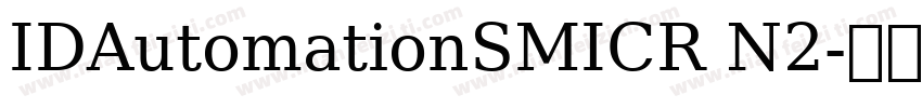IDAutomationSMICR N2字体转换